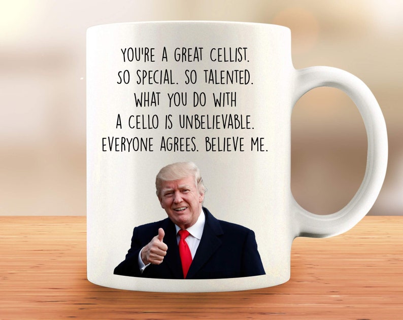 Cellist Trump Mug, Funny Cellist Gift, Best Cellist Gift, Playing Cello Gift, Cellist Gift Men, Cellist Thank You Gift, Cellist Gag Gift